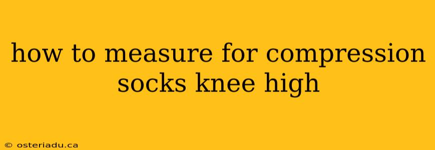 how to measure for compression socks knee high