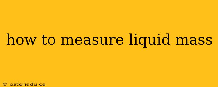 how to measure liquid mass