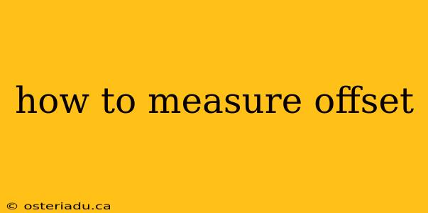 how to measure offset