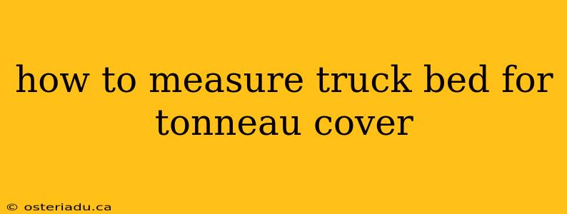 how to measure truck bed for tonneau cover