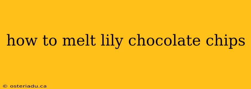 how to melt lily chocolate chips