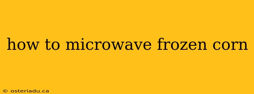 how to microwave frozen corn