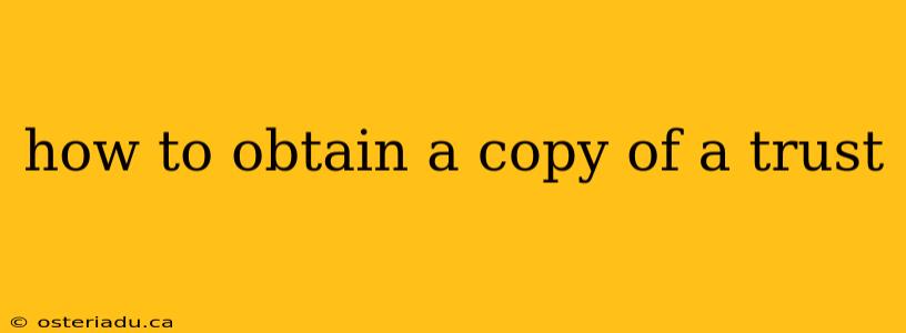 how to obtain a copy of a trust