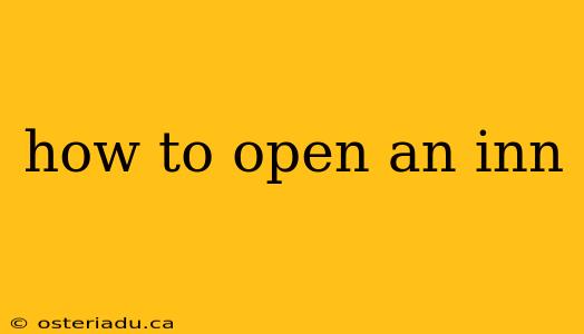 how to open an inn