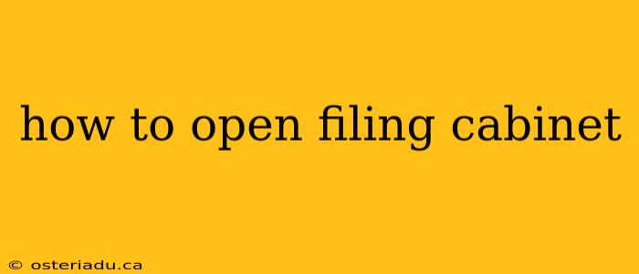 how to open filing cabinet