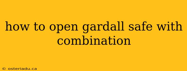 how to open gardall safe with combination