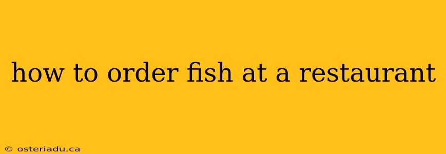 how to order fish at a restaurant