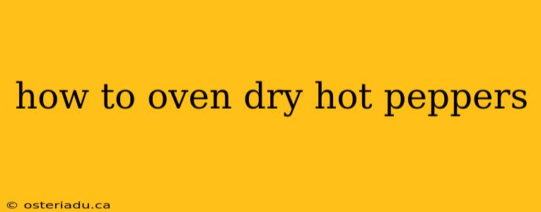 how to oven dry hot peppers