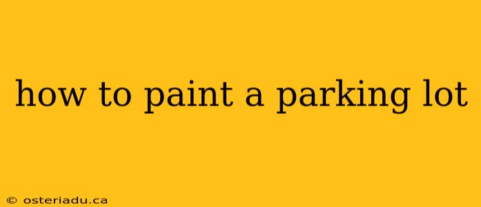 how to paint a parking lot