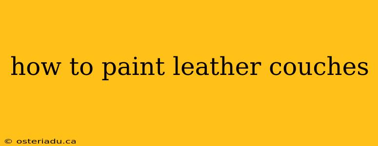 how to paint leather couches