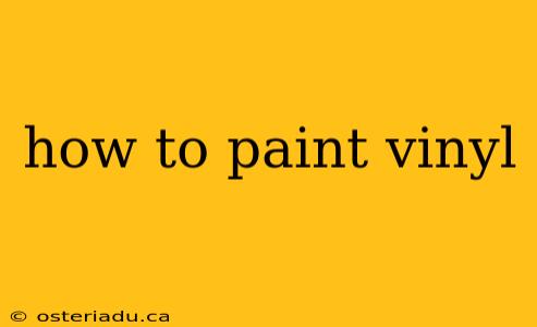 how to paint vinyl