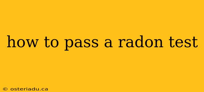 how to pass a radon test