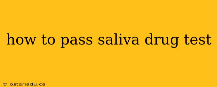 how to pass saliva drug test