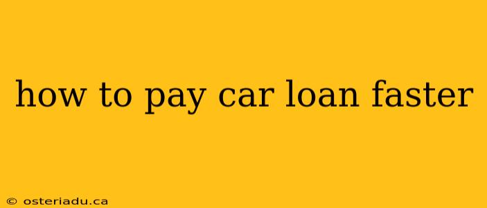 how to pay car loan faster