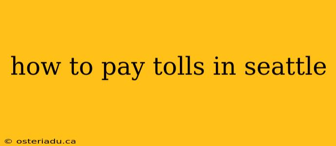 how to pay tolls in seattle