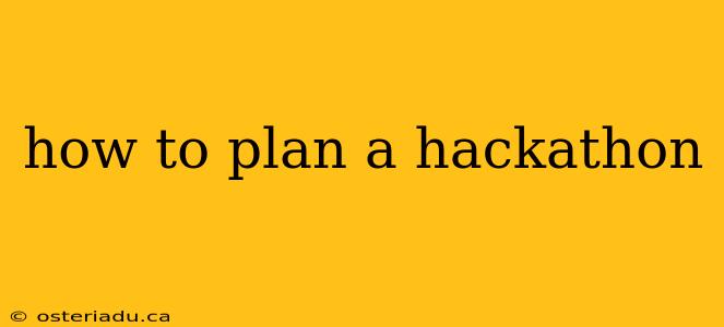 how to plan a hackathon