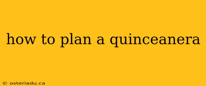 how to plan a quinceanera