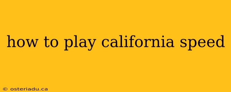 how to play california speed