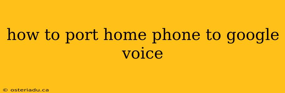 how to port home phone to google voice