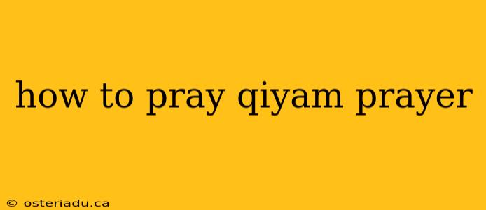 how to pray qiyam prayer