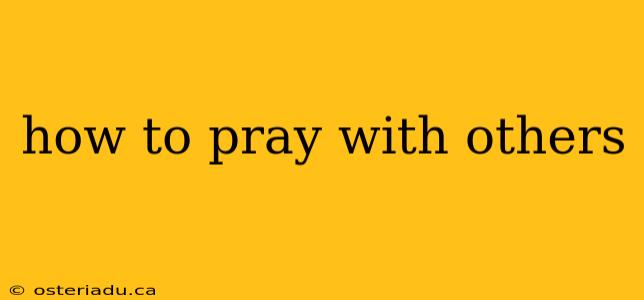 how to pray with others