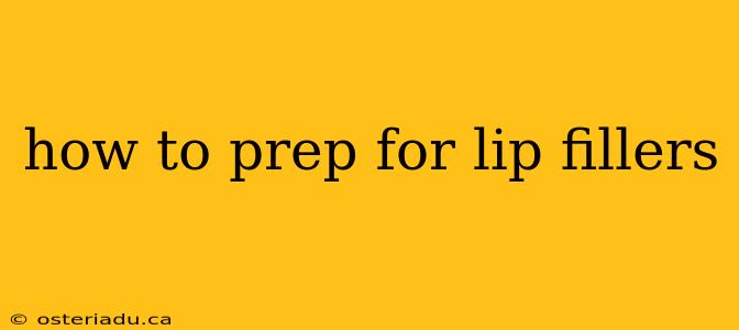 how to prep for lip fillers