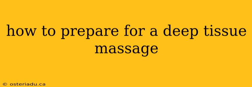 how to prepare for a deep tissue massage