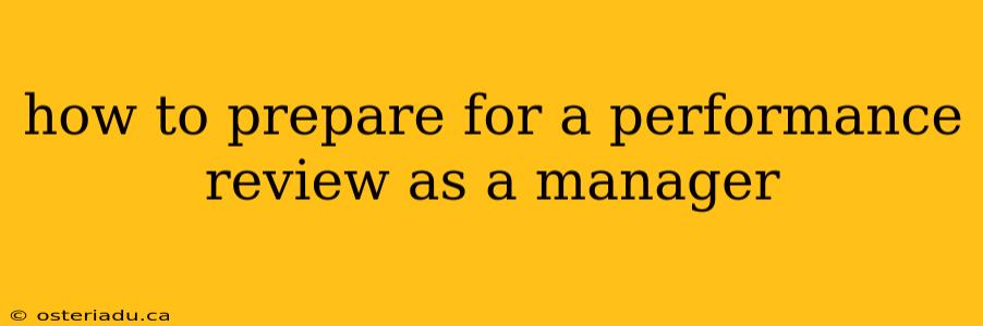 how to prepare for a performance review as a manager