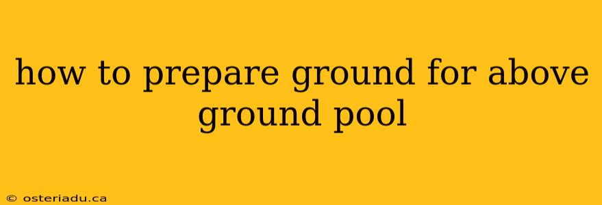 how to prepare ground for above ground pool