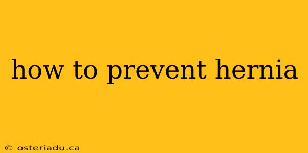 how to prevent hernia