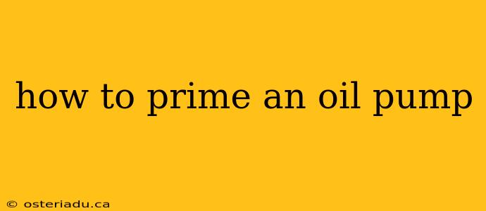 how to prime an oil pump