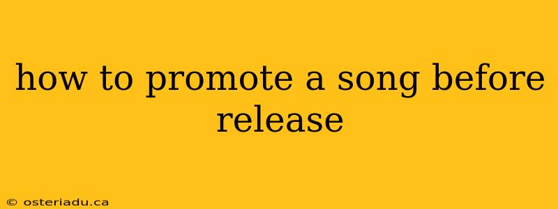 how to promote a song before release