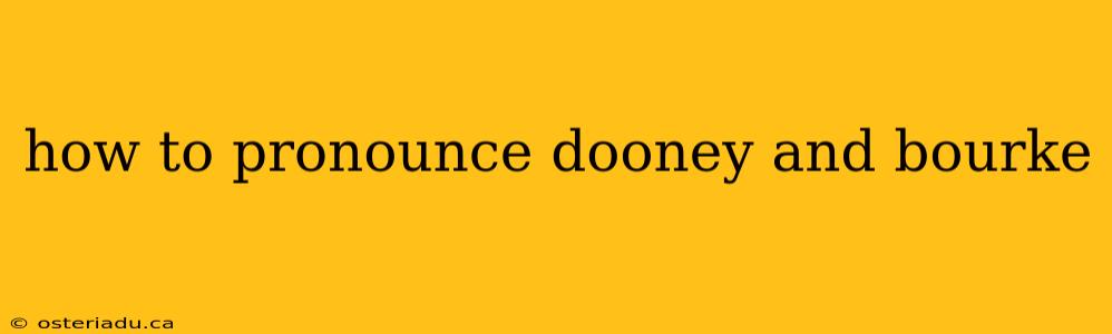 how to pronounce dooney and bourke