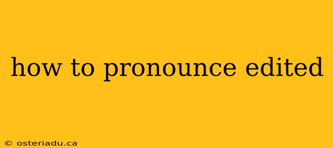 how to pronounce edited