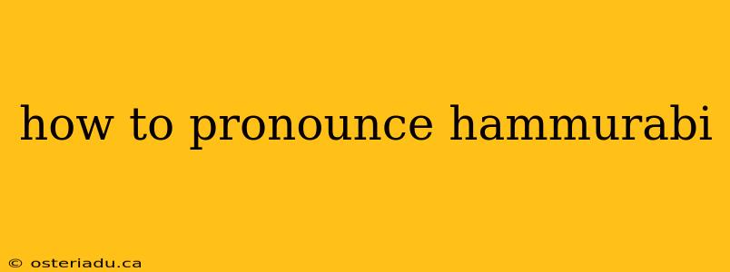 how to pronounce hammurabi