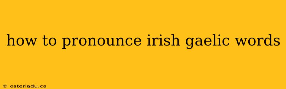 how to pronounce irish gaelic words