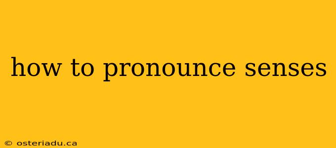 how to pronounce senses