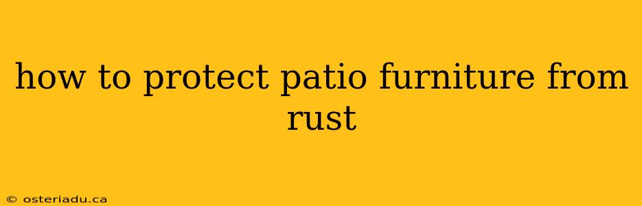 how to protect patio furniture from rust