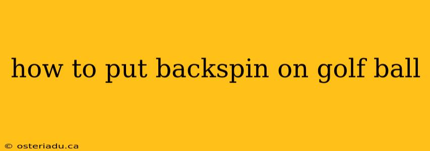 how to put backspin on golf ball