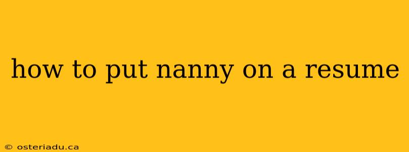 how to put nanny on a resume