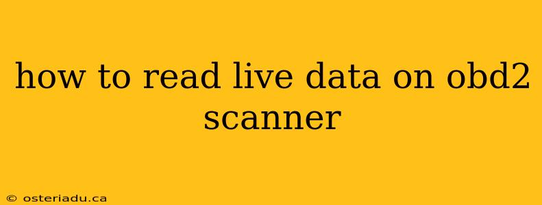 how to read live data on obd2 scanner