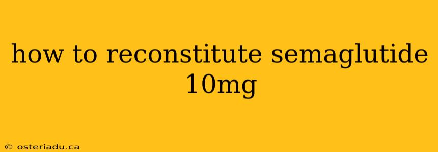 how to reconstitute semaglutide 10mg