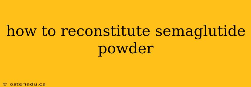 how to reconstitute semaglutide powder