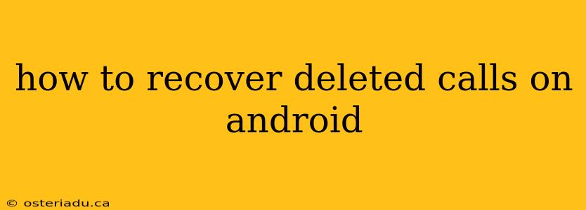 how to recover deleted calls on android