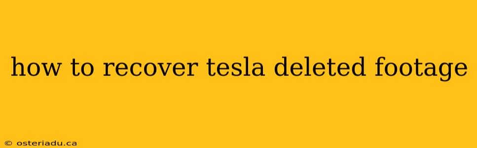 how to recover tesla deleted footage