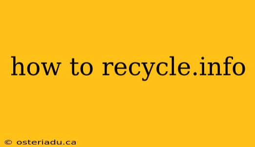 how to recycle.info