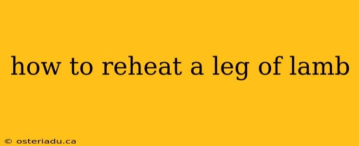 how to reheat a leg of lamb