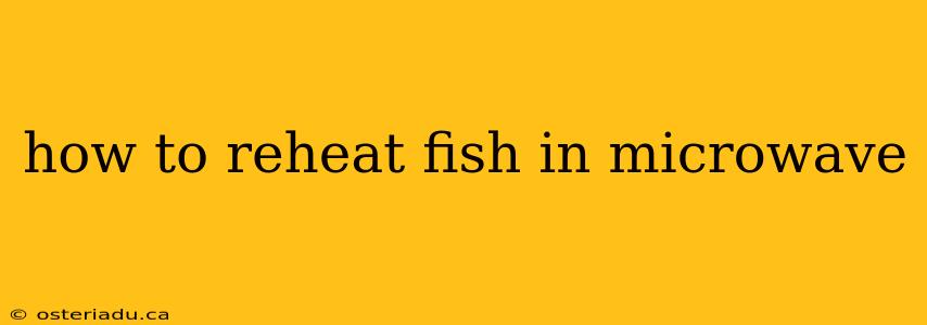 how to reheat fish in microwave