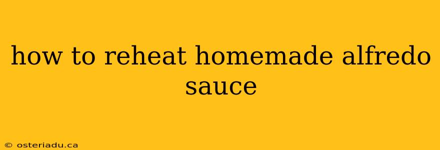 how to reheat homemade alfredo sauce