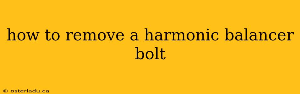 how to remove a harmonic balancer bolt